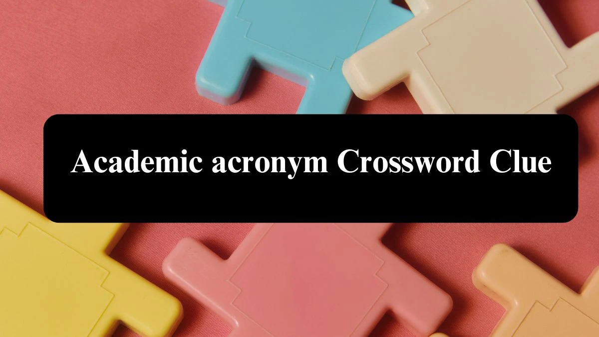 Academic acronym Crossword Clue NYT Puzzle Answer from July 24, 2024