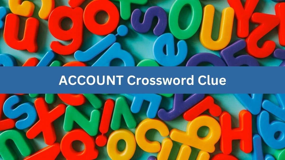 ACCOUNT Crossword Clue Puzzle Answer from July 31, 2024