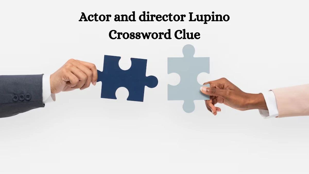 USA Today Actor and director Lupino Crossword Clue Puzzle Answer from July 30, 2024