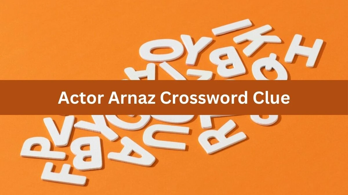 Daily Commuter Actor Arnaz Crossword Clue Puzzle Answer from July 09, 2024