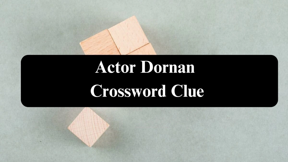 Daily Commuter Actor Dornan Crossword Clue Puzzle Answer from July 22, 2024