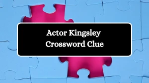 LA Times Actor Kingsley Crossword Clue Puzzle Answer from July 15, 2024