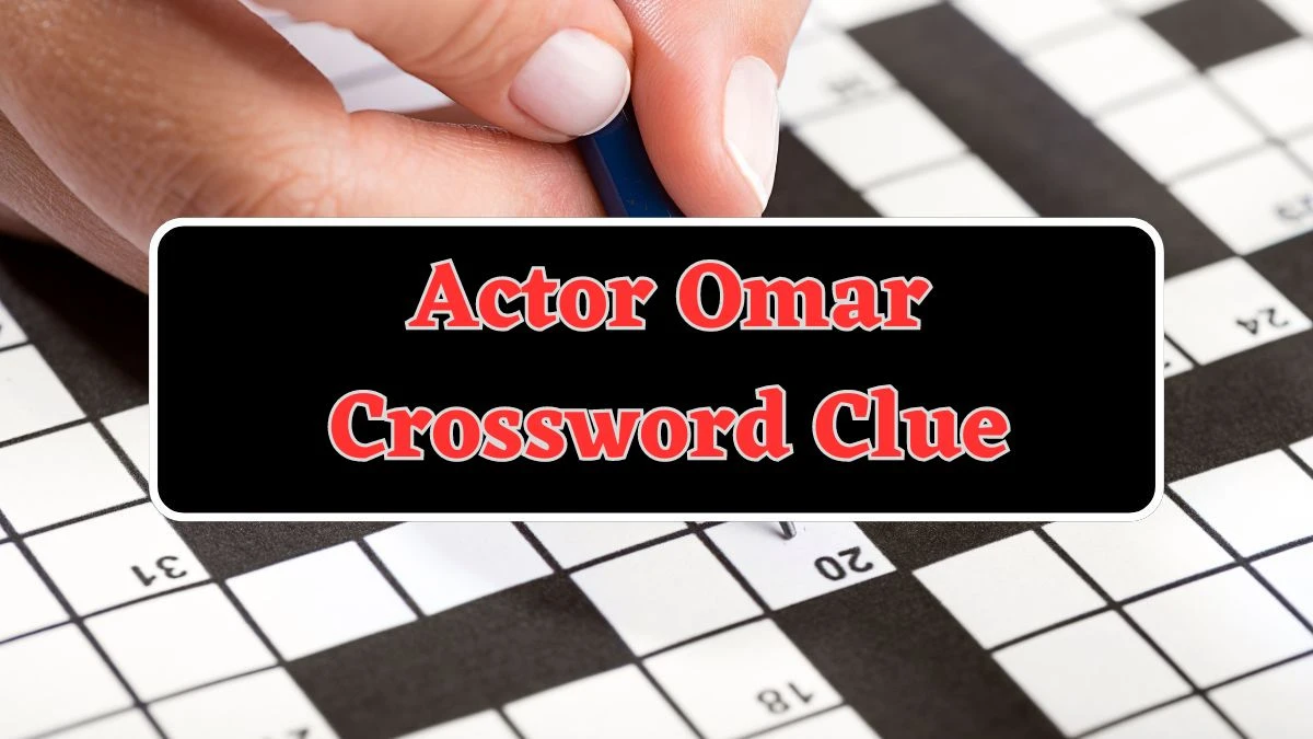 NYT Actor Omar Crossword Clue Puzzle Answer from July 18, 2024