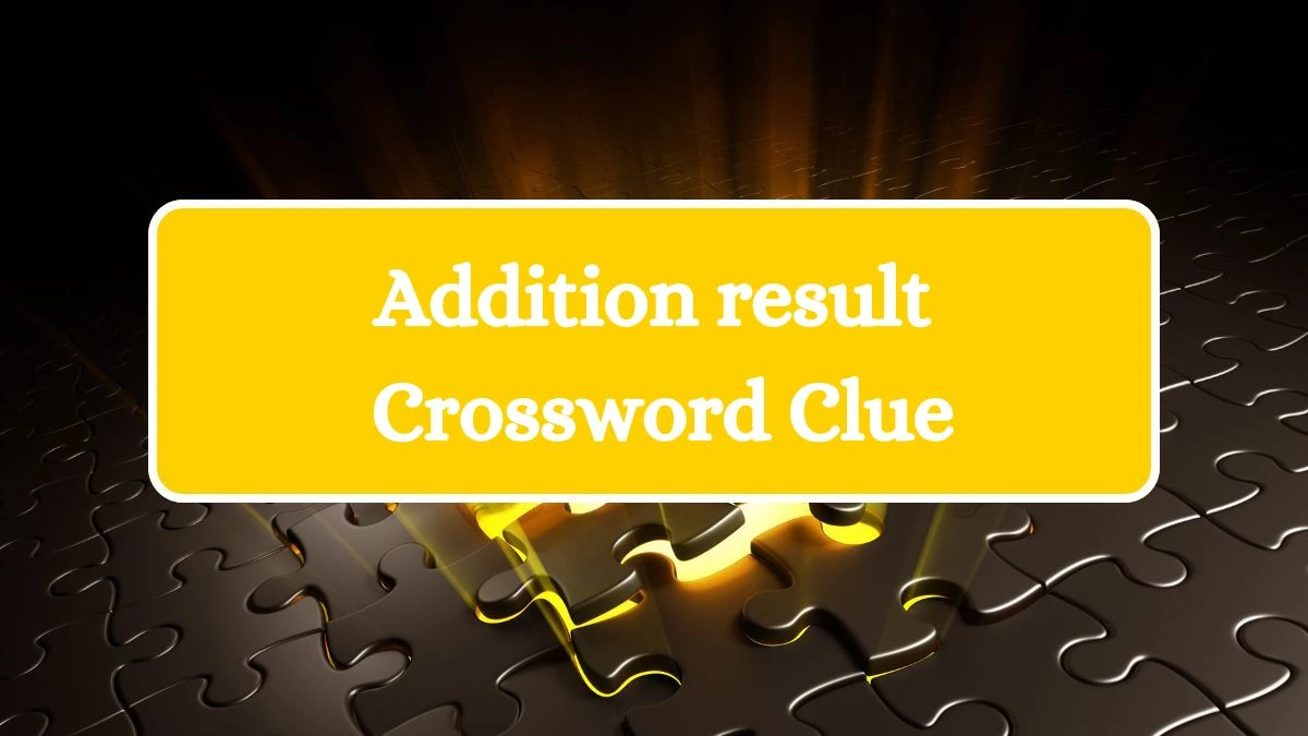 Daily Themed Addition result Crossword Clue Puzzle Answer from July 22, 2024