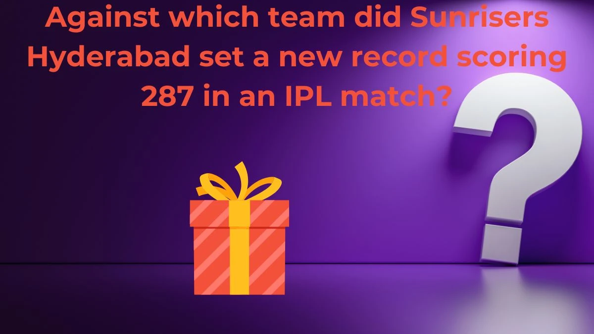 Against which team did Sunrisers Hyderabad set a new record scoring 287 in an IPL match? Amazon Quiz Answer Today July 03, 2024