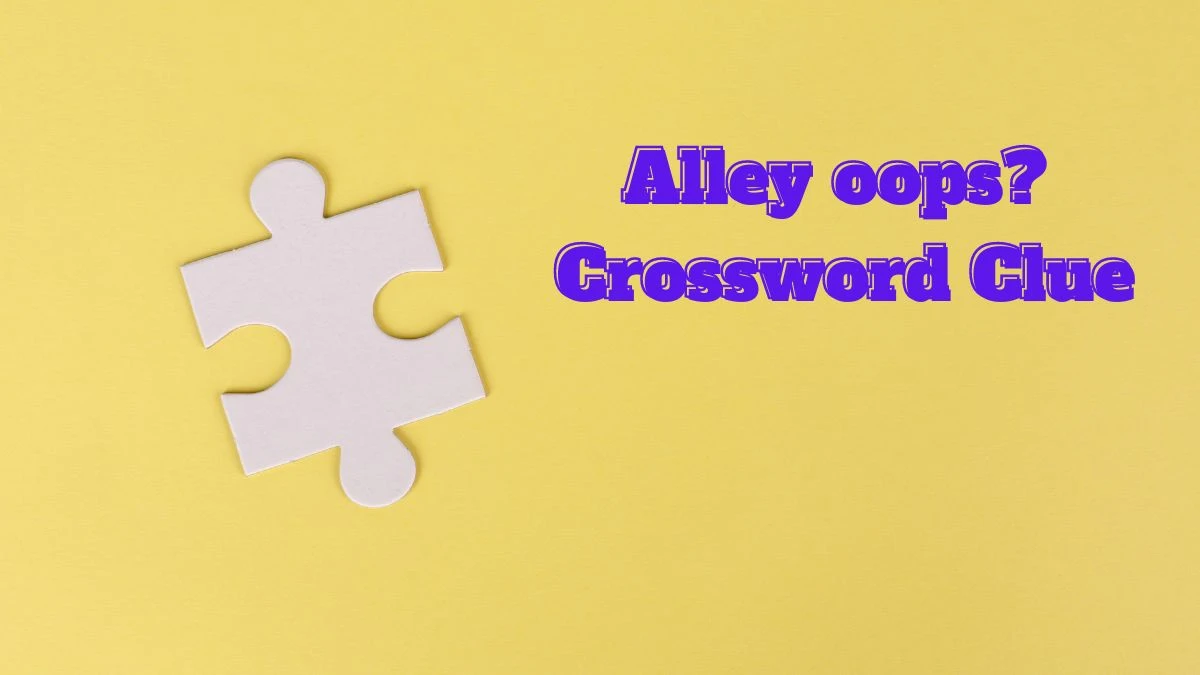 NYT Alley oops? Crossword Clue Puzzle Answer from July 13, 2024