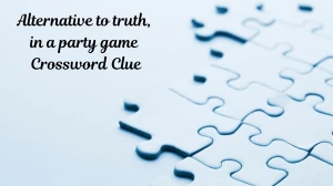 USA Today Alternative to truth, in a party game Crossword Clue Puzzle Answer from July 17, 2024