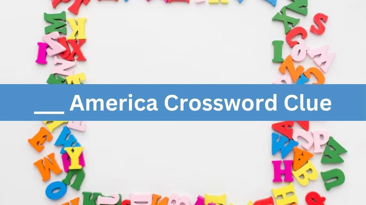 ___ America NYT Crossword Clue Puzzle Answer from July 09, 2024