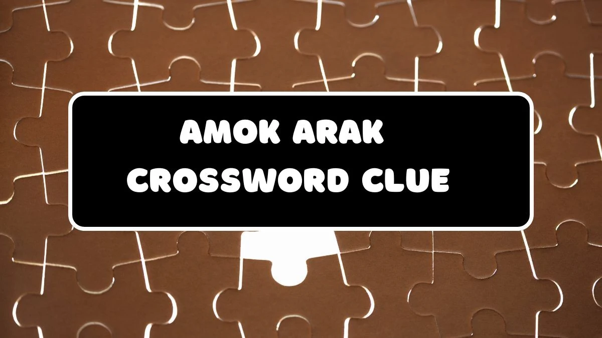 LA Times AMOK ARAK Crossword Clue Puzzle Answer from July 22, 2024