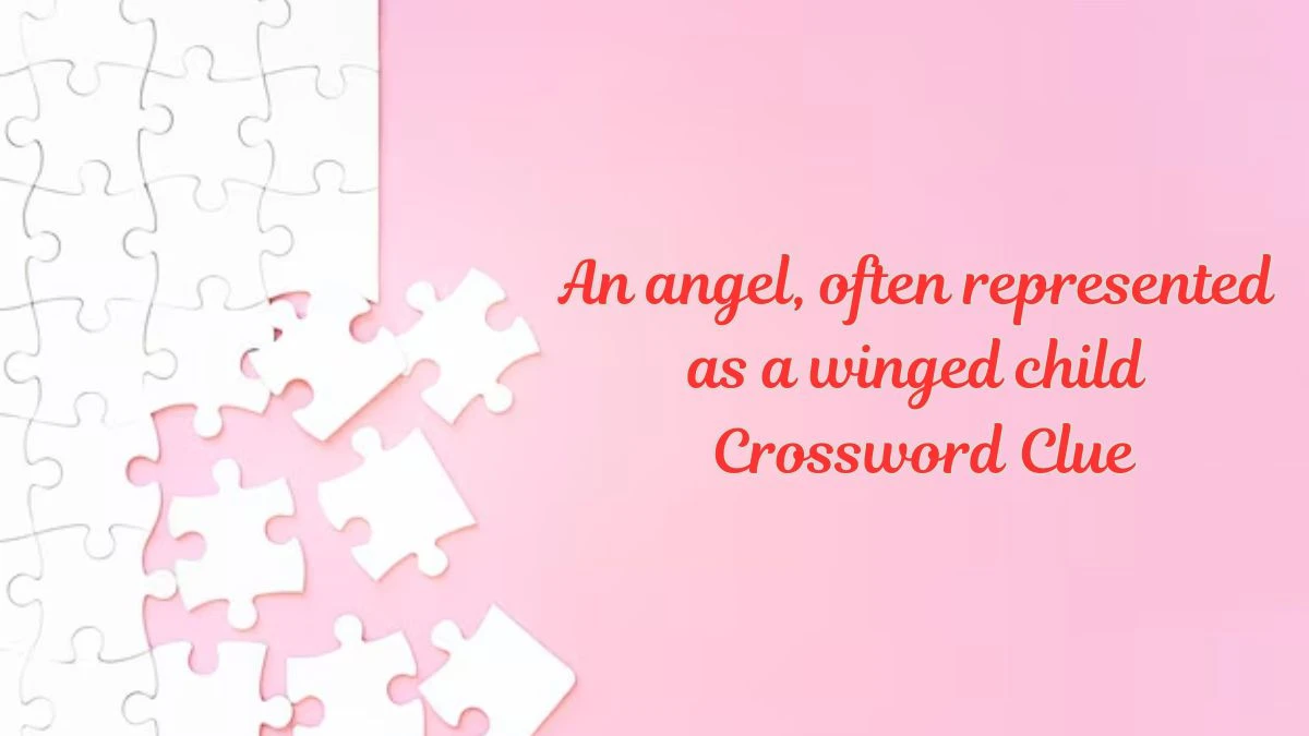 An angel, often represented as a winged child Crossword Clue Puzzle Answer from July 19, 2024