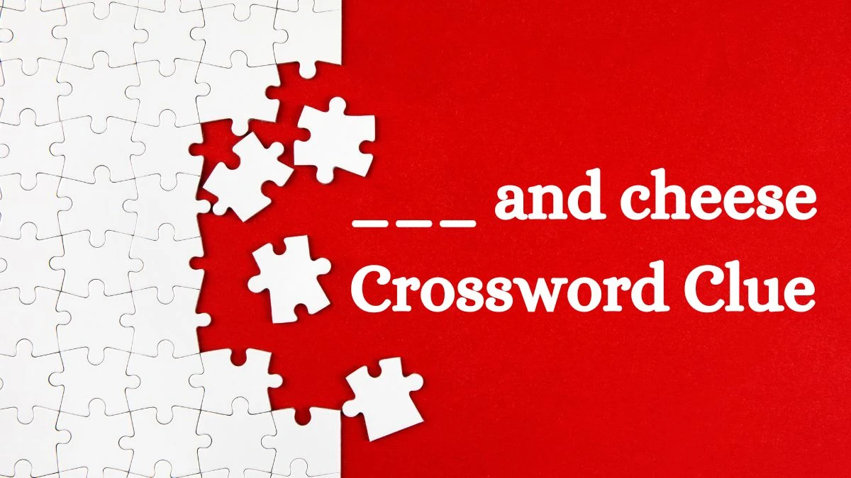 Universal ___ and cheese Crossword Clue Puzzle Answer from July 08, 2024