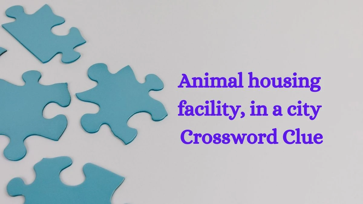 Animal housing facility, in a city Crossword Clue Daily Themed Puzzle Answer from July 08, 2024