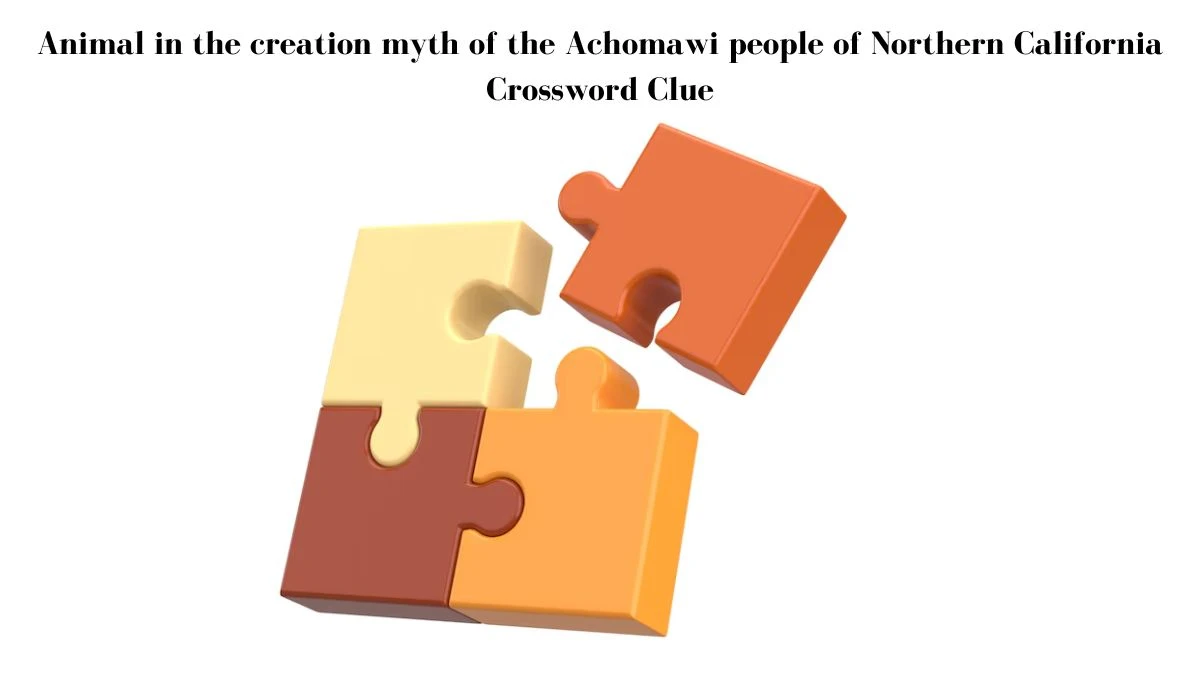 LA Times Animal in the creation myth of the Achomawi people of Northern California Crossword Clue Puzzle Answer from July 13, 2024