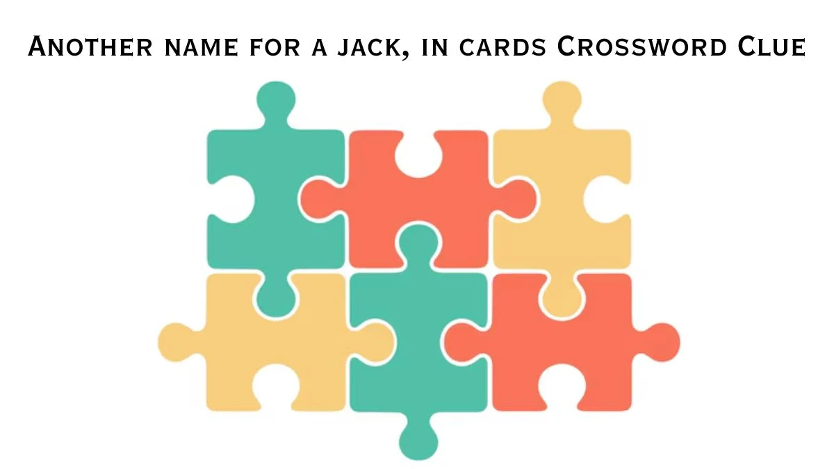 USA Today Another name for a jack, in cards Crossword Clue Puzzle Answer from July 17, 2024