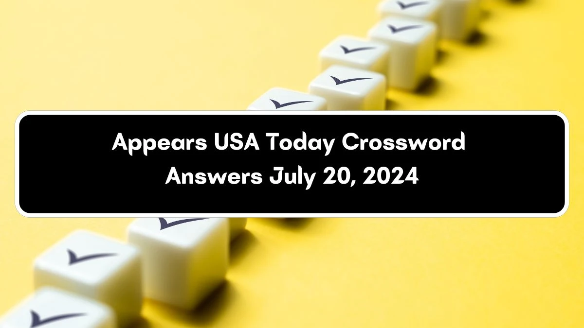 USA Today Appears Crossword Clue Puzzle Answer from July 20, 2024