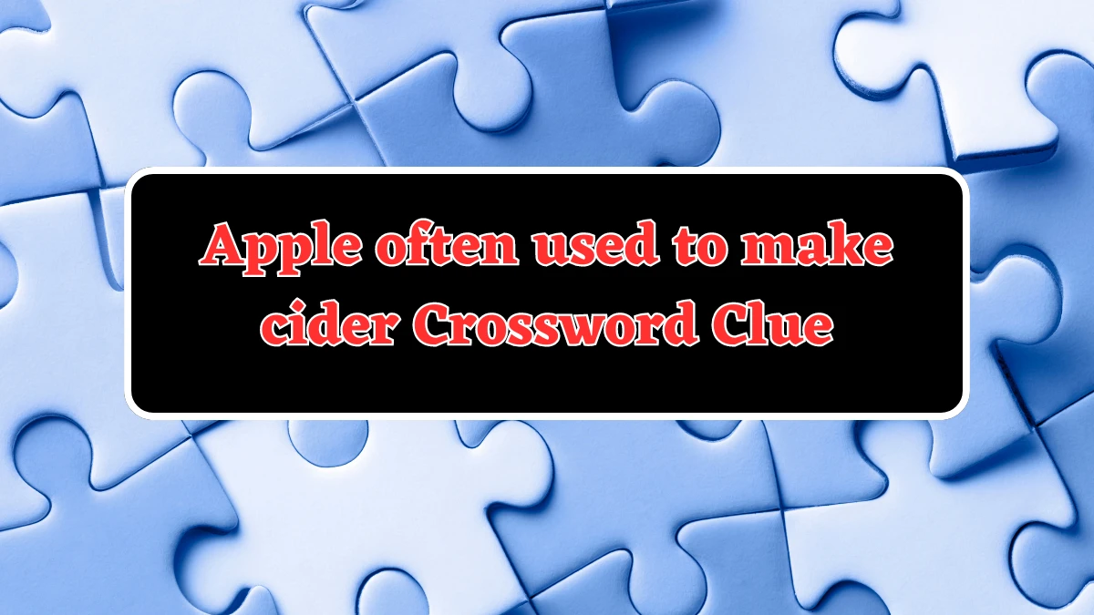 LA Times Apple often used to make cider Crossword Clue Puzzle Answer from July 25, 2024