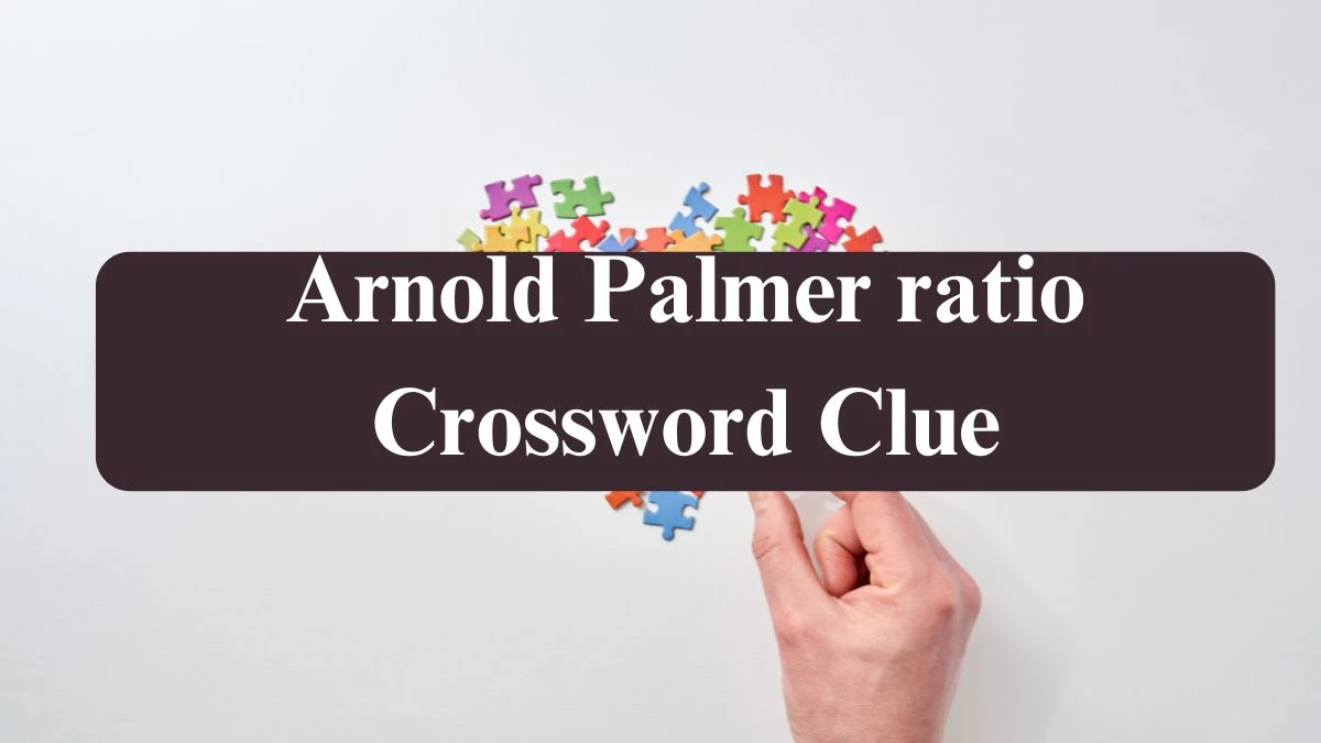 LA Times Arnold Palmer ratio Crossword Clue Puzzle Answer from July 20, 2024