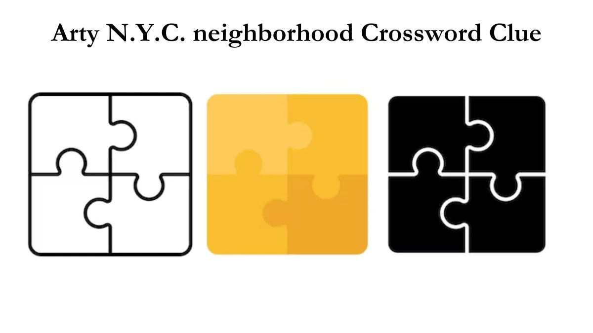 Arty N.Y.C. neighborhood NYT Crossword Clue Puzzle Answer from July 02, 2024