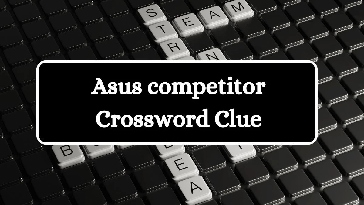 USA Today Asus competitor Crossword Clue Puzzle Answer from July 29, 2024