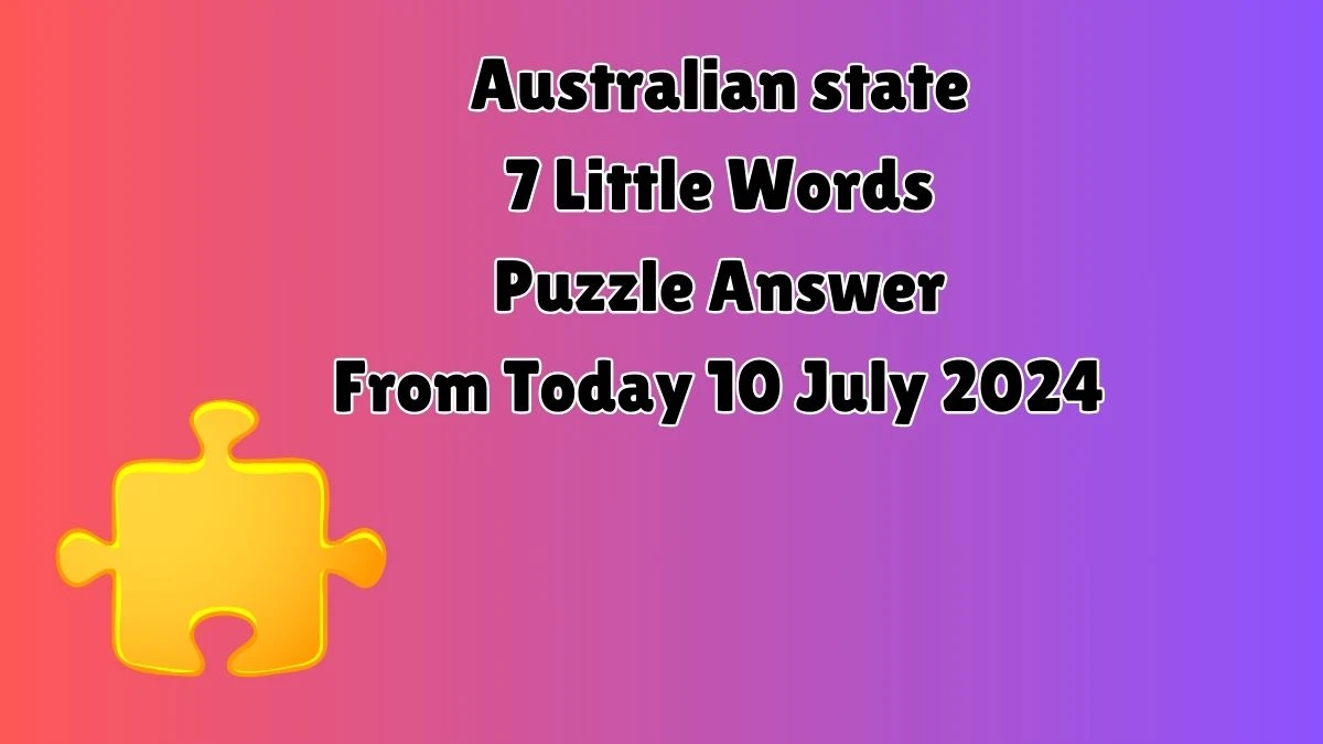 Australian state 7 Little Words Puzzle Answer from July 10, 2024