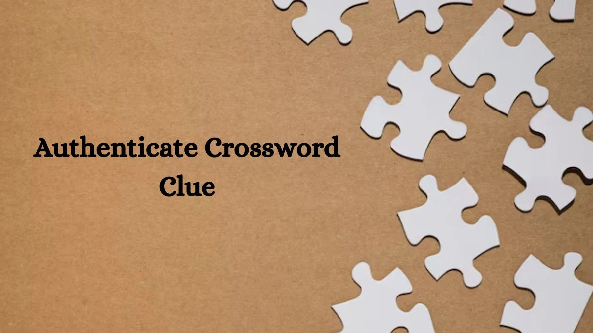 Universal Authenticate Crossword Clue Puzzle Answer from July 19, 2024