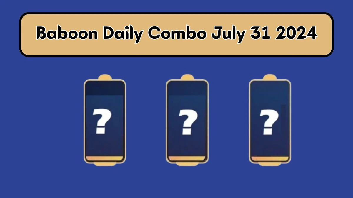 Baboon Daily Combo July 31 2024