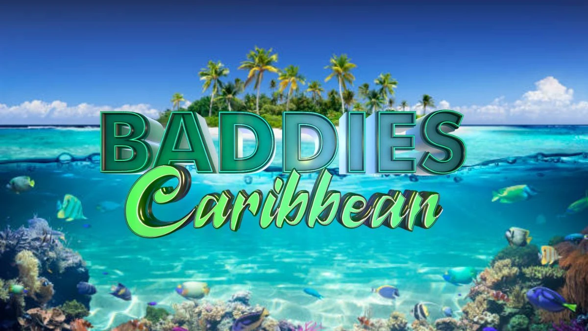 Baddies Caribbean Episode 13 Release Date, What Time Does Baddies Caribbean Come on Tonight?