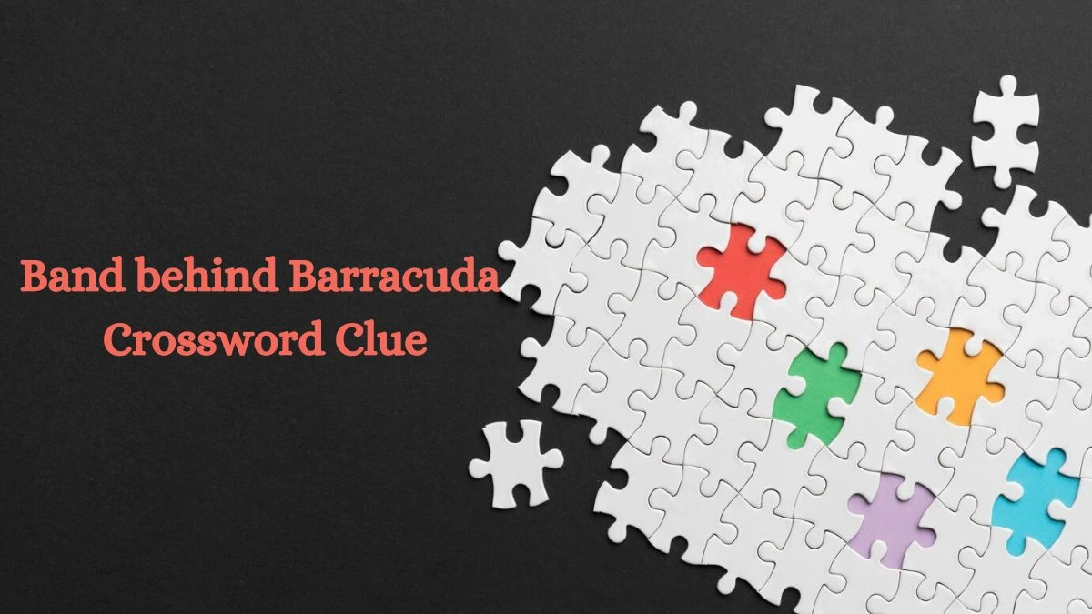 Band behind Barracuda Daily Themed Crossword Clue Puzzle Answer from July 03, 2024