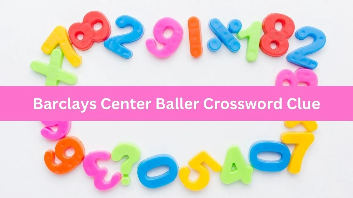 Barclays Center Baller Crossword Clue Answers on July 30, 2024