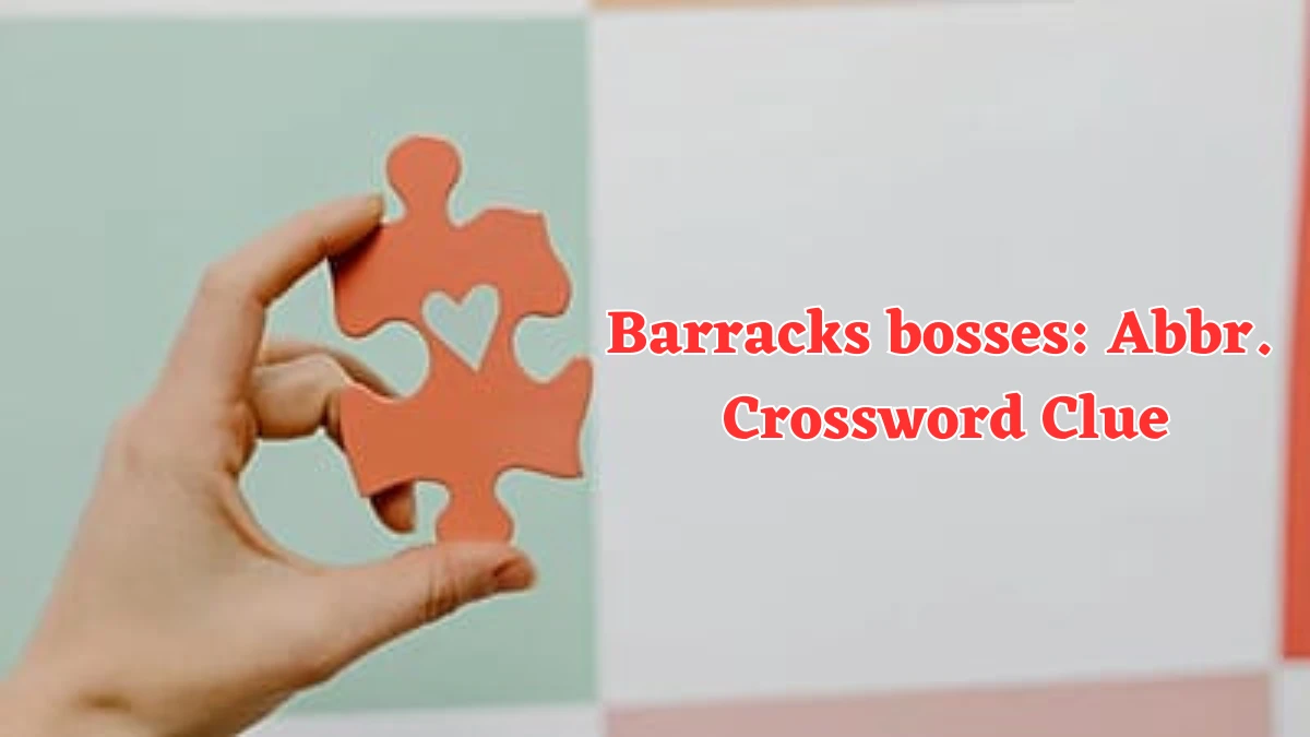 LA Times Barracks bosses: Abbr. Crossword Clue Puzzle Answer from July 24, 2024