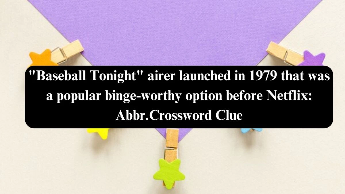 Baseball Tonight airer launched in 1979 that was a popular binge-worthy option before Netflix: Abbr. Daily Themed Crossword Clue Puzzle Answer from July 27, 2024