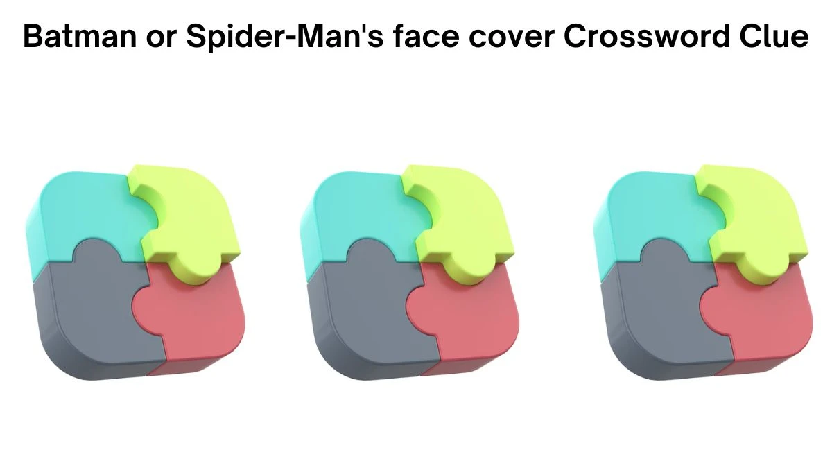 Batman or Spider-Man's face cover Daily Themed Crossword Clue Puzzle Answer from July 20, 2024