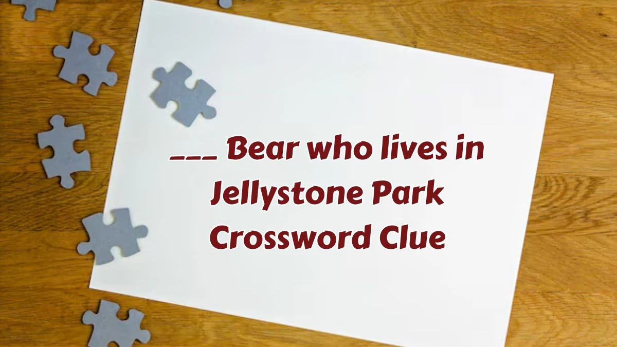 ___ Bear who lives in Jellystone Park Daily Themed Crossword Clue Puzzle Answer from July 08, 2024