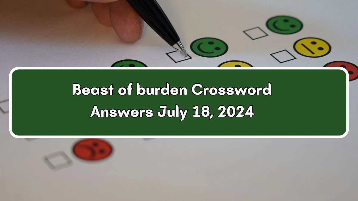 Irish Daily Mail Quick Beast of burden Crossword Clue 5 Letters Puzzle Answers from July 18, 2024