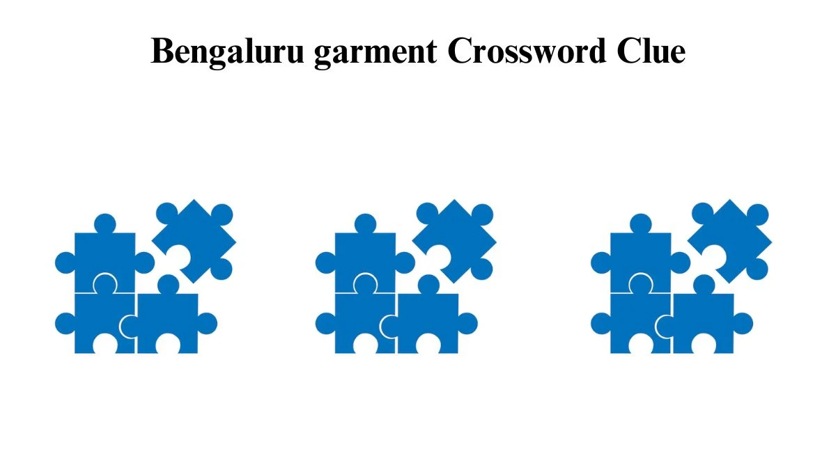 Bengaluru garment Universal Crossword Clue Puzzle Answer from July 26, 2024