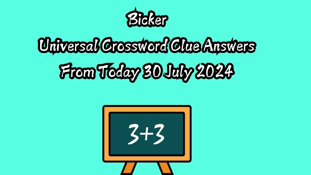 Universal Bicker Crossword Clue Puzzle Answer from July 30, 2024