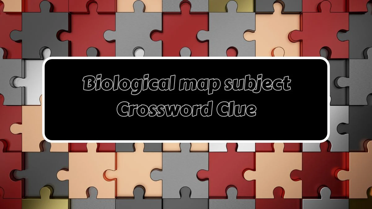 LA Times Biological map subject Crossword Clue Puzzle Answer from July 24, 2024