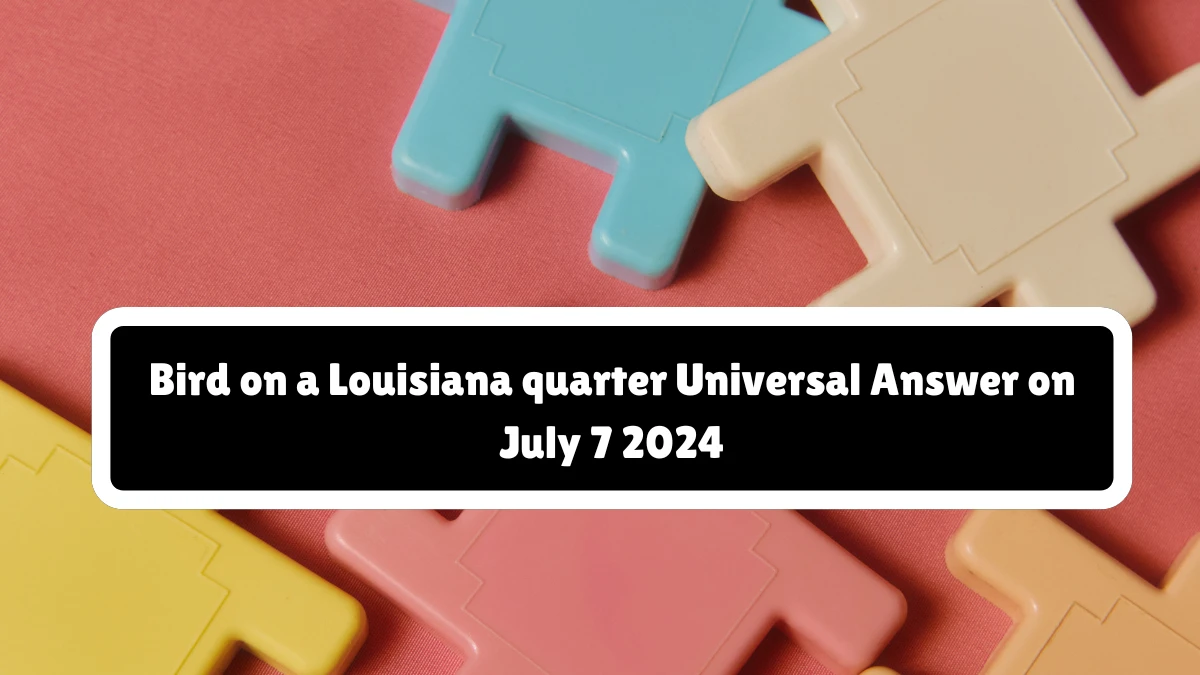 Bird on a Louisiana quarter Crossword Clue Universal Puzzle Answer from July 07, 2024