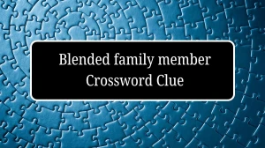 Blended family member Daily Commuter Crossword Clue Puzzle Answer from July 30, 2024