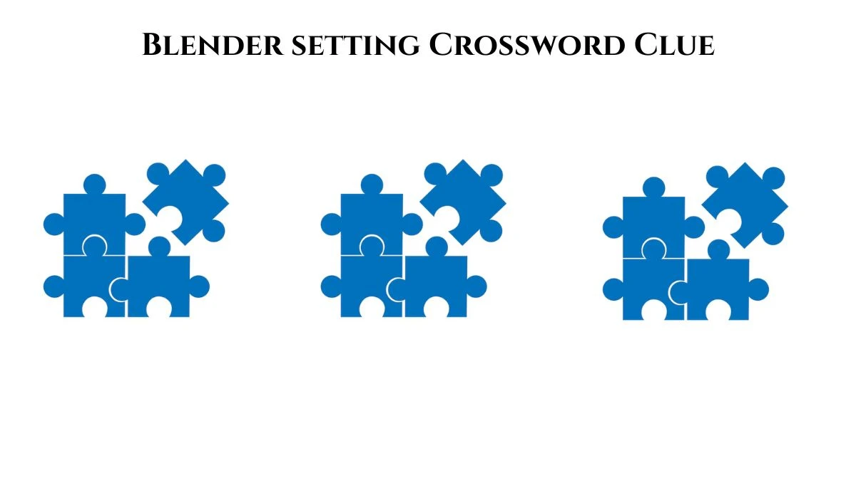 Universal Blender setting Crossword Clue Puzzle Answer from July 22, 2024