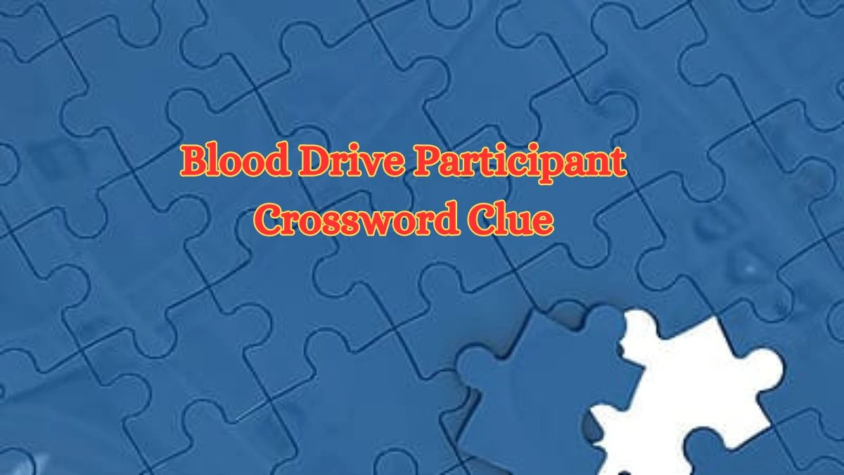 USA Today Blood Drive Participant Crossword Clue Puzzle Answer from July 03, 2024