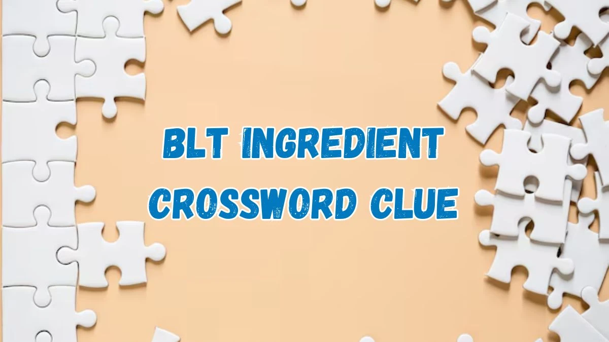 BLT ingredient Crossword Clue Universal Puzzle Answer from July 16, 2024