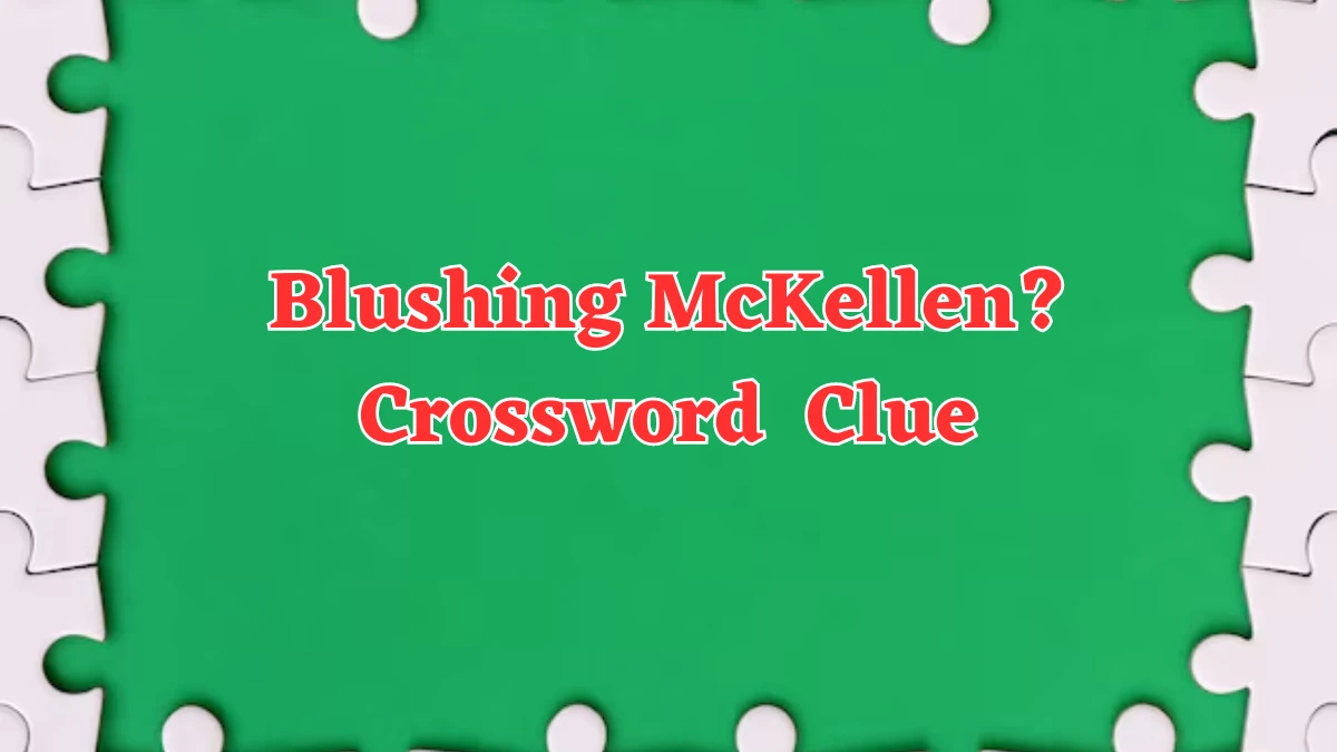 Blushing McKellen? Crossword Clue Universal Puzzle Answer from July 25, 2024