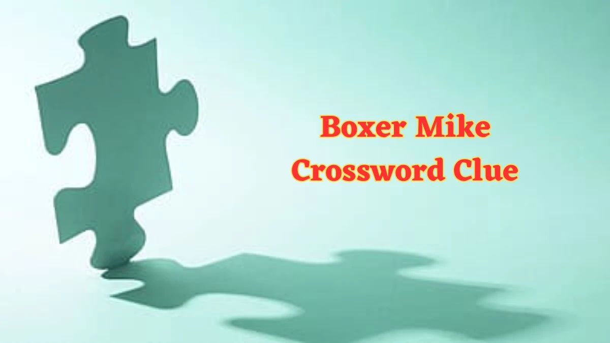 Boxer Mike Daily Commuter Crossword Clue Puzzle Answer from July 01, 2024