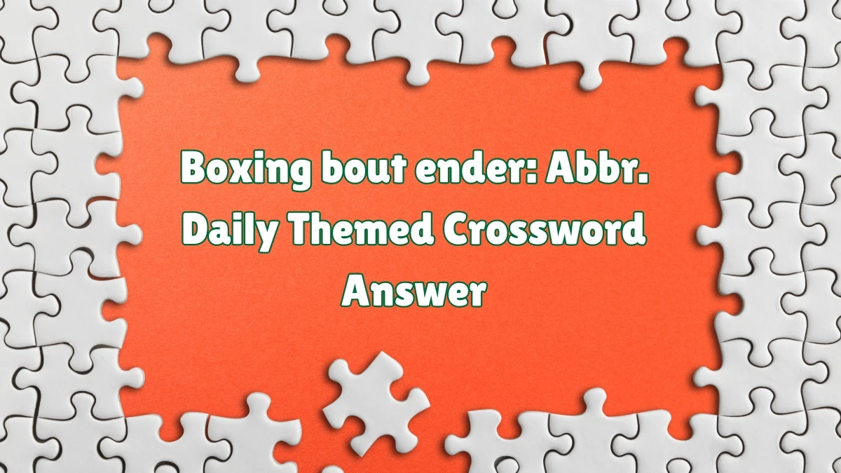 Daily Themed Boxing bout ender: Abbr. Crossword Clue Puzzle Answer from July 07, 2024