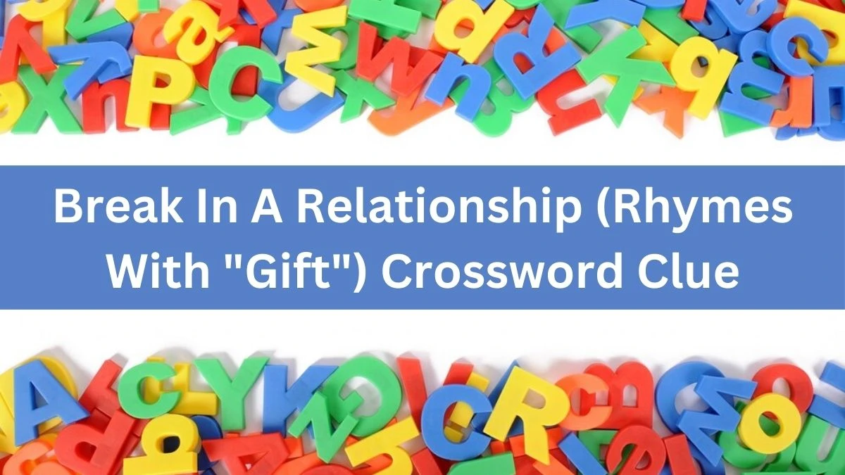 Daily Themed Break In A Relationship (Rhymes With Gift) Crossword Clue Puzzle Answer from July 20, 2024