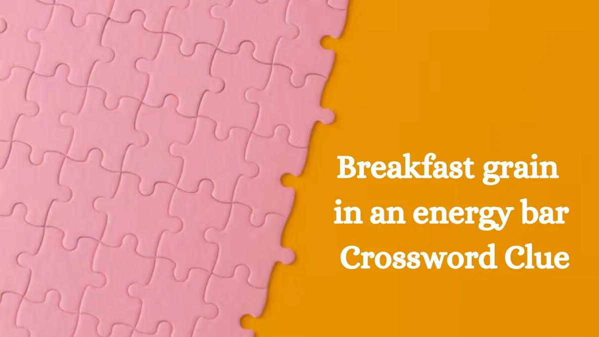 Breakfast grain in an energy bar Daily Themed Crossword Clue Puzzle Answer from July 10, 2024