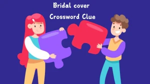 Bridal cover Universal Crossword Clue Puzzle Answer from July 23, 2024