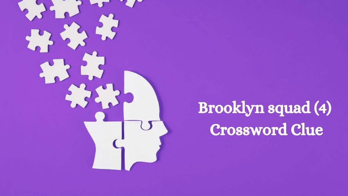 NYT Brooklyn squad (4) Crossword Clue Puzzle Answer from July 30, 2024