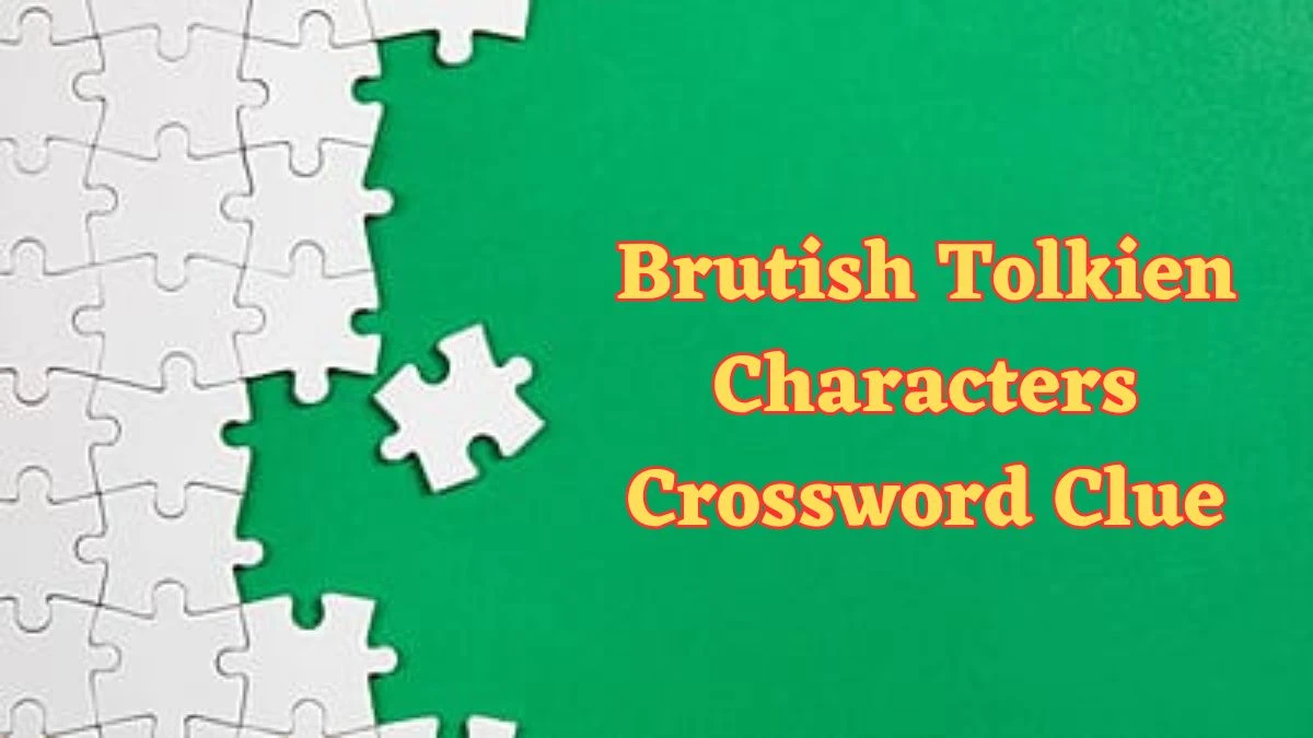 LA Times Brutish Tolkien Characters Crossword Clue Puzzle Answer from July 01, 2024